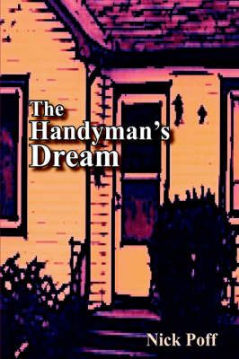The Handyman's Dream By Poff, Nick 9781420875706 (Hardback)