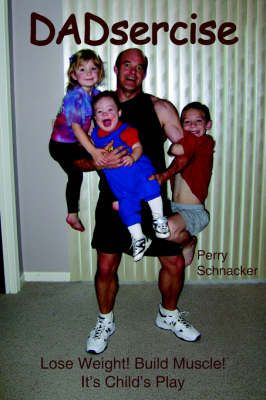 DADsercise By Perry Schnacker 9781420880229 (Paperback)