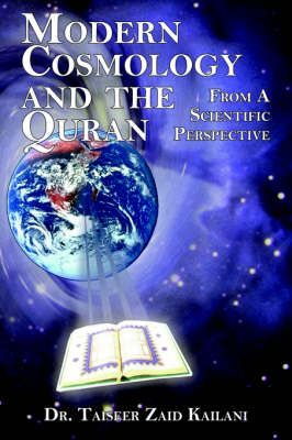 Modern Cosmology and the Quran: From a Scientific Perspective