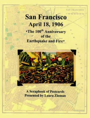 San Francisco - April 18,1906: 100th Anniversary of the Earthquake and Fire