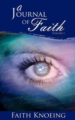 A Journal of Faith By Faith Knoeing 9781420885323 (Paperback)