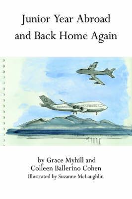 Junior Year Abroad and Back Home Again By Grace Myhill 9781420886511