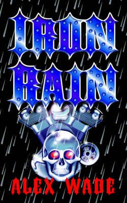 Iron Rain By Alex Wade 9781420892963 (Paperback)