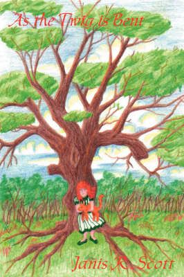 As the Twig is Bent By Janis R Scott 9781420894233 (Paperback)