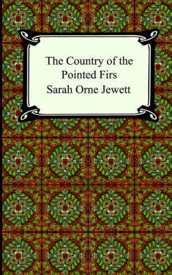 The Country of the Pointed Firs By Sarah Orne Jewett 9781420925180