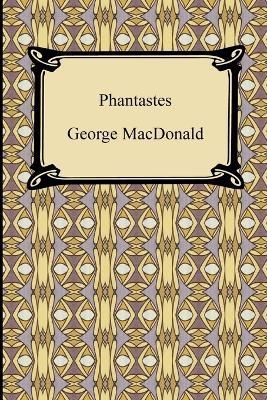 Phantastes By George MacDonald 9781420932669 (Paperback)