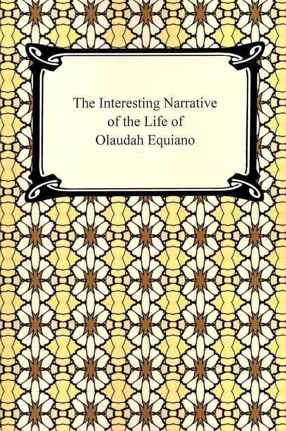 The Interesting Narrative of the Life of Olaudah Equiano 9781420934106