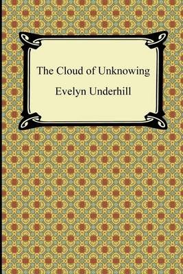 The Cloud of Unknowing By HTTP //Evelynunderhill Org/ Evelyn Underhill