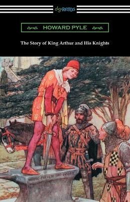 The Story of King Arthur and His Knights (Illustrated) 9781420957433