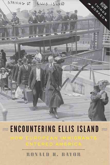 Encountering Ellis Island By Ronald H. Bayor 9781421413686 (Paperback)