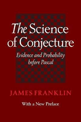 The Science of Conjecture By James Franklin 9781421418803 (Paperback)