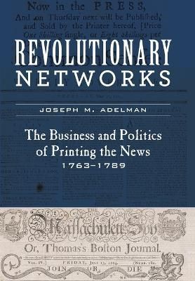 Revolutionary Networks By Joseph M. Adelman 9781421428604 (Hardback)
