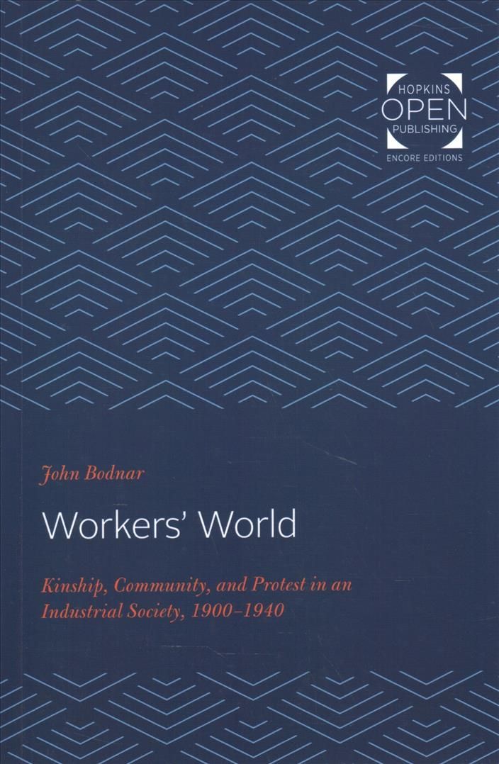 Workers' World By John Bodnar 9781421433943 (Paperback)
