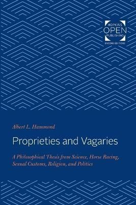 Proprieties and Vagaries By Albert L Hammond 9781421434124 (Paperback)
