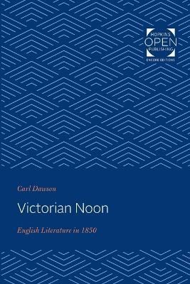 Victorian Noon By Carl Dawson 9781421437217 (Paperback)