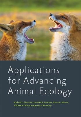 Applications for Advancing Animal Ecology By Michael L. Morrison