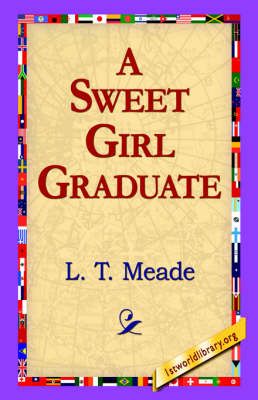 A Sweet Girl Graduate By L T Meade 9781421800677 (Hardback)