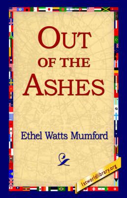 Out of the Ashes By Ethel Watts Mumford 9781421803340 (Hardback)