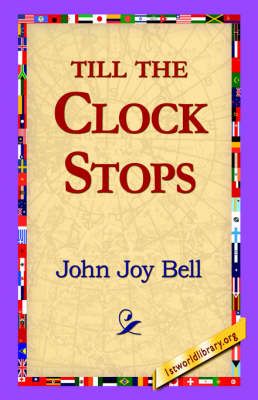 Till the Clock Stops By John Joy Bell 9781421803616 (Hardback)