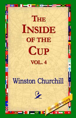 The Inside of the Cup Vol 4. By Sir Winston S, K G Churchill