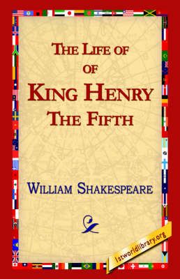 The Life of King Henry the Fifth By Shakespeare, William 9781421813486