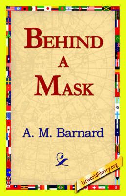 Behind a Mask By A M Barnard 9781421817149 (Hardback)