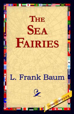 The Sea Fairies By L Frank Baum 9781421817880 (Hardback)