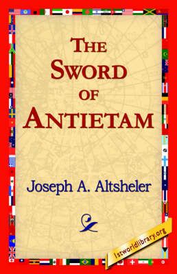 The Sword of Antietam By Joseph a Altsheler 9781421818764 (Paperback)