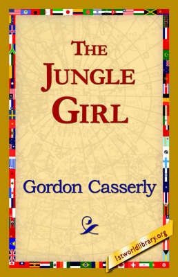 The Jungle Girl By Gordon Casserly 9781421820811 (Hardback)