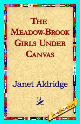 The Meadow-Brook Girls Under Canvas By Janet Aldridge 9781421820958