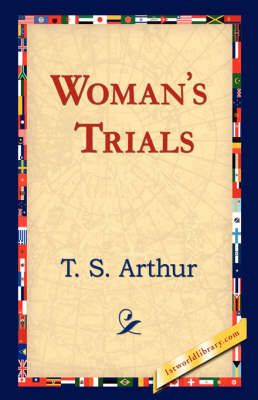 Woman's Trials By T S Arthur 9781421824567 (Paperback)