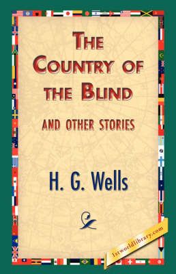 The Country of the Blind, and Other Stories By H G Wells 9781421832418