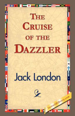 The Cruise of the Dazzler By Jack London 9781421833668 (Paperback)