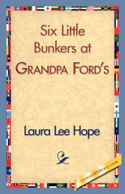 Six Little Bunkers at Grandpa Ford's By Lee Hope Laura Lee Hope