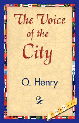 The Voice of the City By O'Henry 9781421840017 (Paperback)