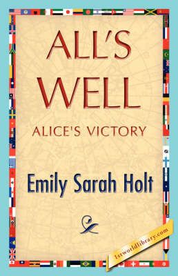 All's Well By Sarah Holt Emily Sarah Holt 9781421847207 (Hardback)