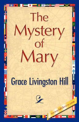 The Mystery of Mary By Livingston Hill Grace Livingston Hill