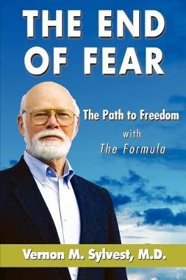 The End of Fear;the Path to Freedom with the Fomula 9781421886138