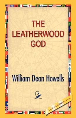 The Leatherwood God By William D Howells 9781421889917 (Hardback)