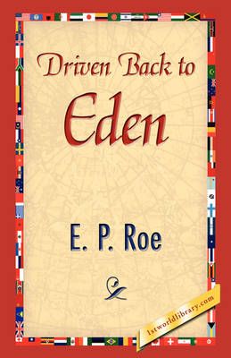 Driven Back to Eden By Edward Payson Roe 9781421894232 (Hardback)