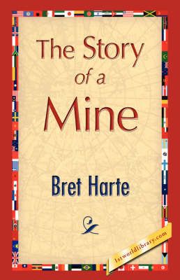 The Story of a Mine By Bret Harte 9781421896274 (Paperback)