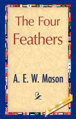 The Four Feathers By A E W Mason 9781421897042 (Hardback)