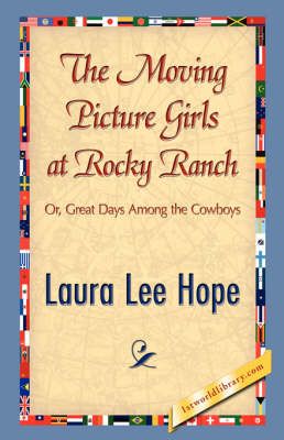 The Moving Picture Girls at Rocky Ranch By Laura Lee Hope (Hardback)