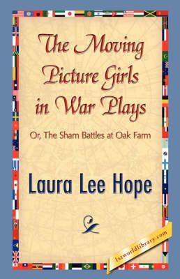 The Moving Picture Girls in War Plays By Laura Lee Hope 9781421897585