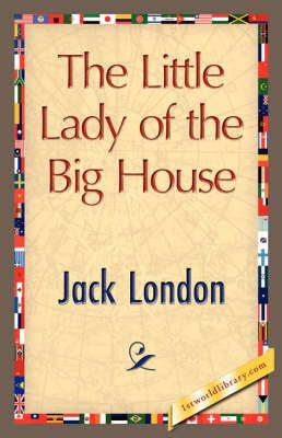 The Little Lady of the Big House By Jack London 9781421897974