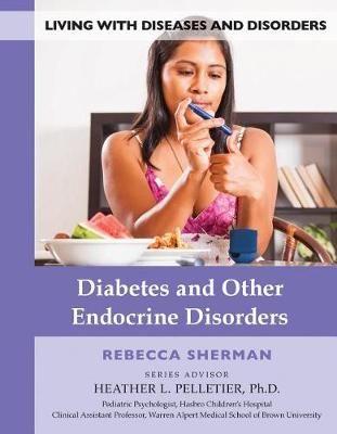 Diabetes and Other Endocrine Disorders By Rebecca Sherman (Hardback)