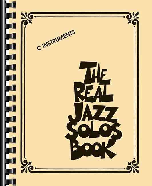 The Real Jazz Solos Book: C Instruments By Corp Leonard Hal