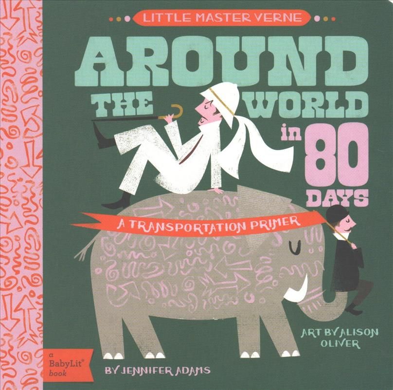 Around the World in 80 Days 9781423647461 (Board book)