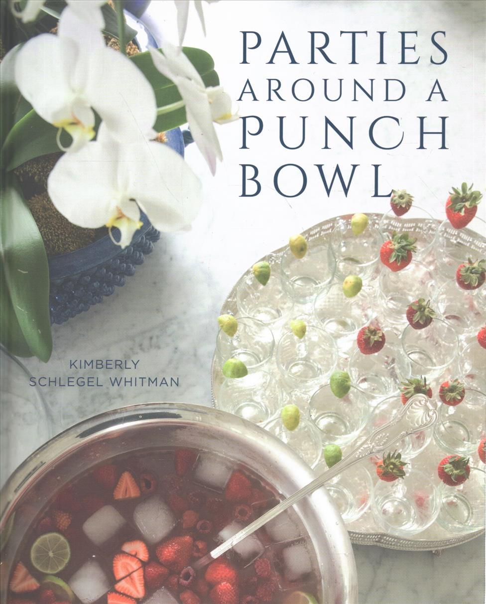 Parties Around a Punch Bowl By Kimberly Schlegel Whitman 9781423648901