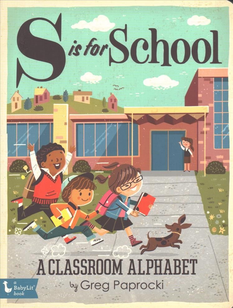 S is for School By Greg Paprocki 9781423649588 (Board book)